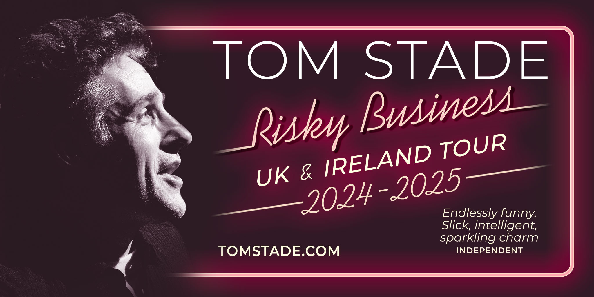 Tom is currently performing his show "Natural Born Killer" at the Melbourne Comedy Festival. He returns to the Edinburgh Festival in August 2024 with his new show, "Risky Business" (onsale now) and will tour across the UK & Ireland from September 2023 - March 2025 Tour Presale: 10 am, Weds 17 APRIL / General Sale: 10am, Fri 19 APRIL Tickets available from TICKETMASTER and at venues